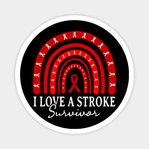 Funny Rainbow Stroke Survivor I Love A Stroke Survivor Magnet by drag is art